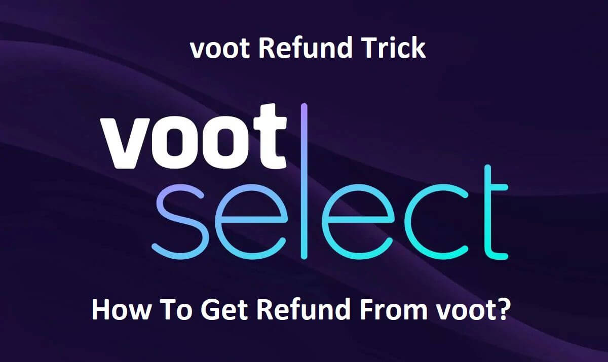 how to take refund from voot select