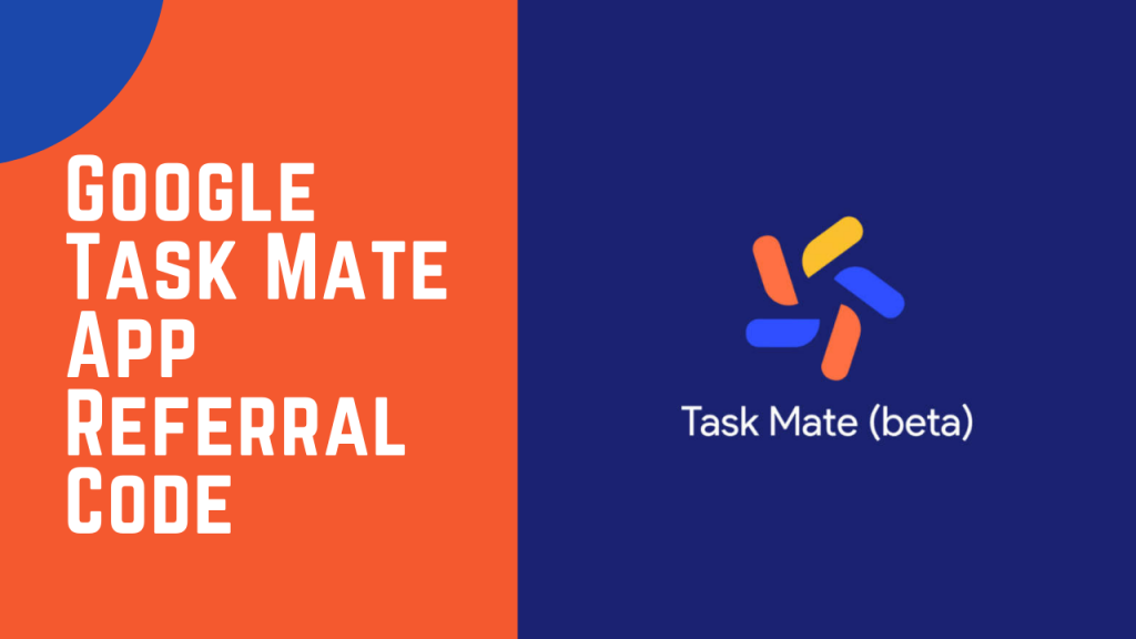 Google Task Mate Referral Code Complete small tasks and earn big