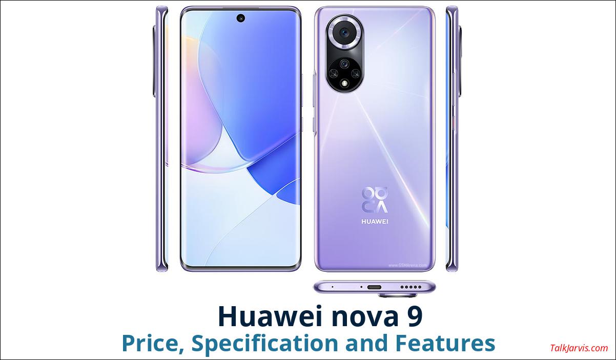 Huawei nova 9 Price, Specifications and Features