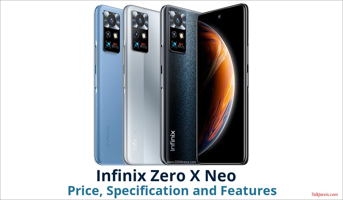 Infinix Zero X Neo Price Specifications and Features