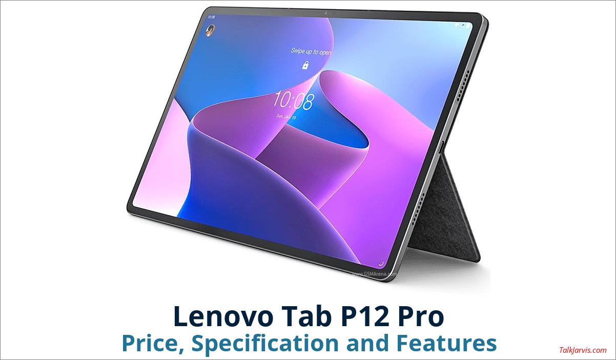 Lenovo Tab P12 Pro Price Specifications and Features