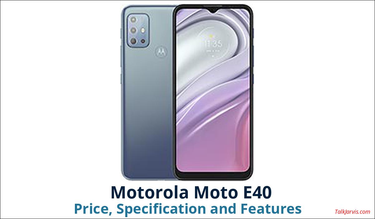 Motorola Moto E40 Price, Specifications and Features