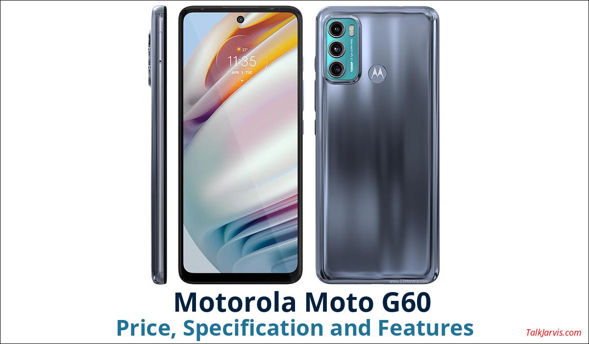 Motorola Moto G60 Price Specifications and Features