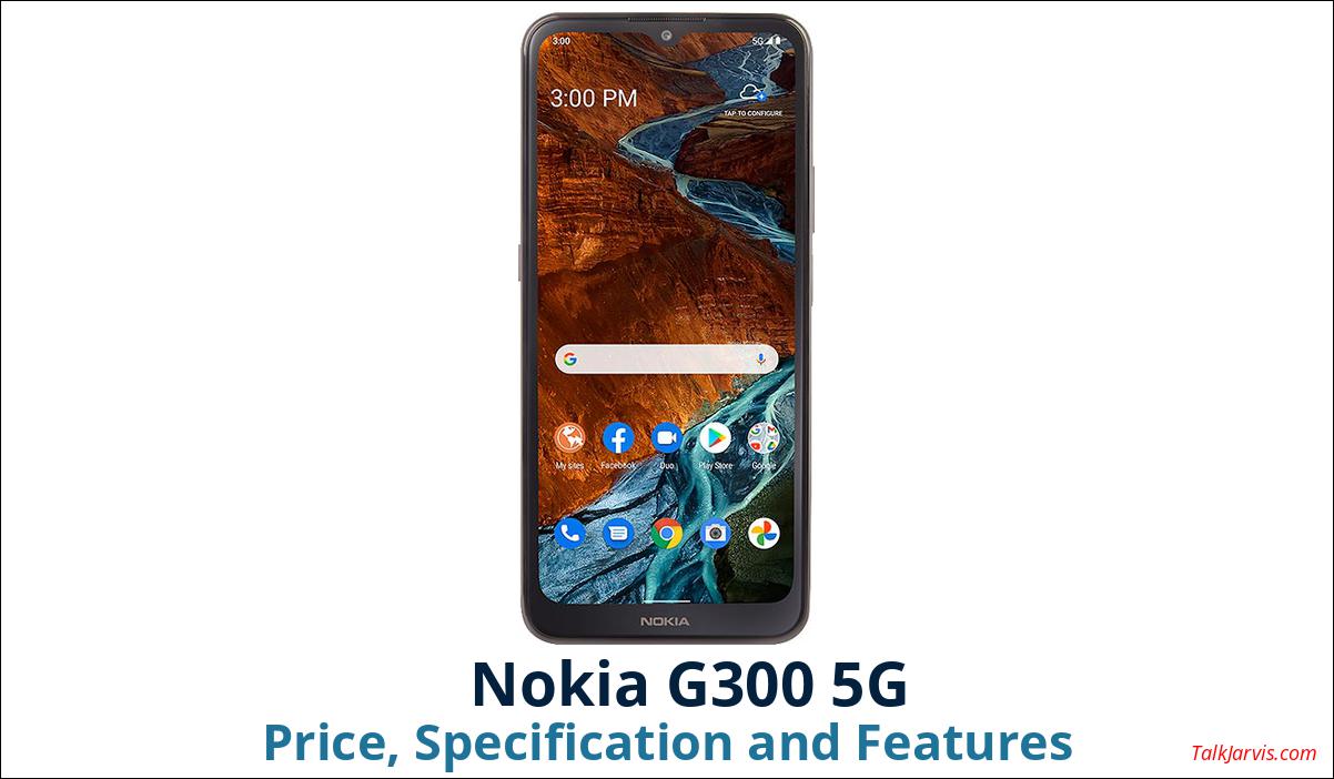 Nokia G300 5G Price, Specifications and Features