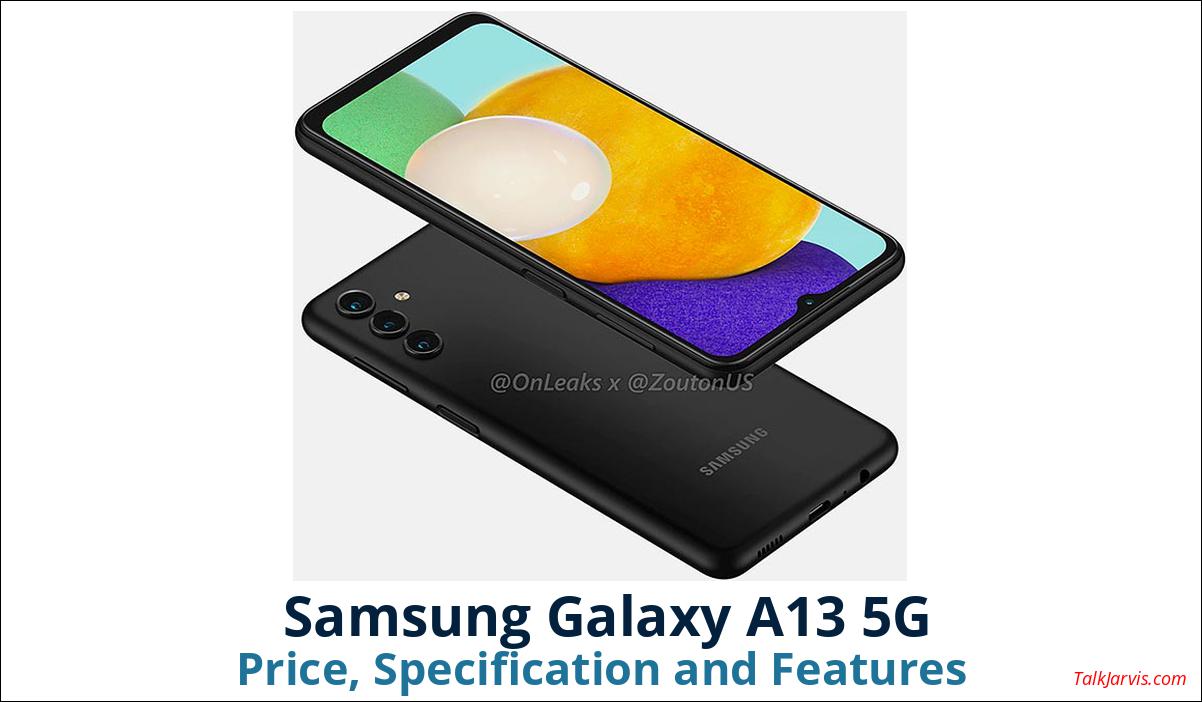Samsung Galaxy A13 5G Price, Specifications and Features