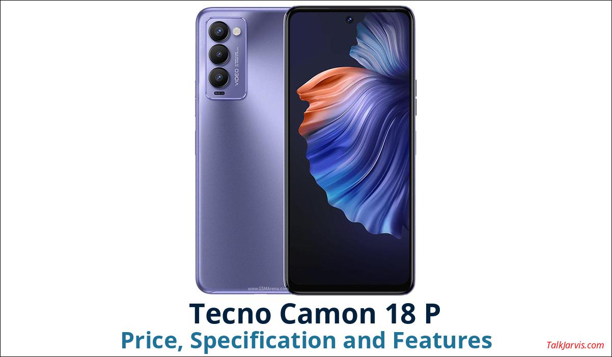 Tecno Camon 18 P Price, Specifications and Features