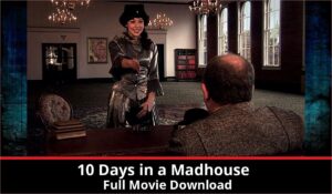 10 Days in a Madhouse full movie download in HD 720p 480p 360p 1080p