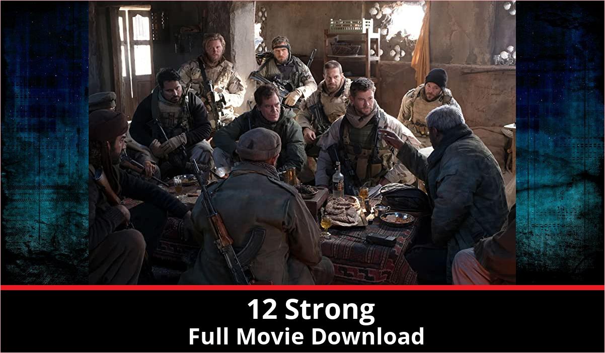 12 Strong full movie download in HD 720p 480p 360p 1080p