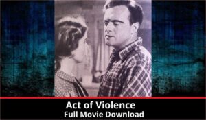 Act of Violence full movie download in HD 720p 480p 360p 1080p