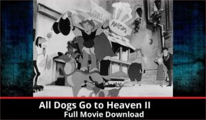 All Dogs Go to Heaven II full movie download in HD 720p 480p 360p 1080p