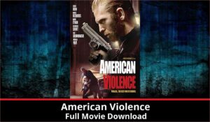 American Violence full movie download in HD 720p 480p 360p 1080p