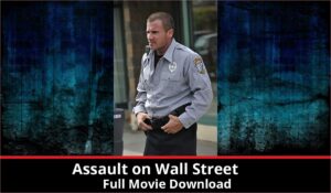 Assault on Wall Street full movie download in HD 720p 480p 360p 1080p