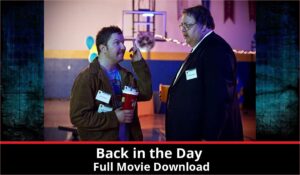 Back in the Day full movie download in HD 720p 480p 360p 1080p