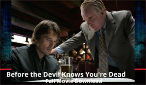 Before the Devil Knows Youre Dead full movie download in HD 720p 480p 360p 1080p