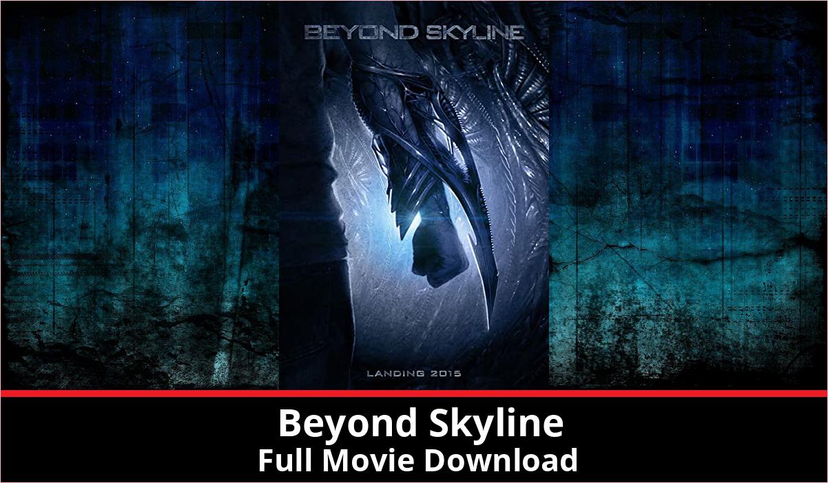 Beyond Skyline full movie download in HD 720p 480p 360p 1080p