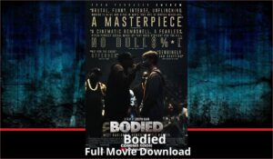Bodied full movie download in HD 720p 480p 360p 1080p