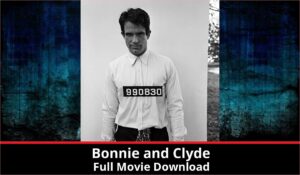 Bonnie and Clyde full movie download in HD 720p 480p 360p 1080p