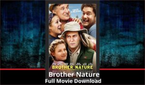 Brother Nature full movie download in HD 720p 480p 360p 1080p