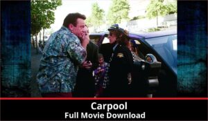 Carpool full movie download in HD 720p 480p 360p 1080p