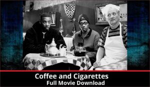 Coffee and Cigarettes full movie download in HD 720p 480p 360p 1080p