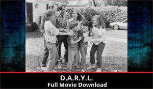 D.A.R.Y.L. full movie download in HD 720p 480p 360p 1080p