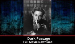Dark Passage full movie download in HD 720p 480p 360p 1080p