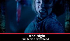 Dead Night full movie download in HD 720p 480p 360p 1080p
