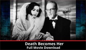 Death Becomes Her full movie download in HD 720p 480p 360p 1080p