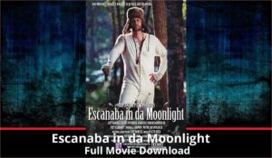 Escanaba in da Moonlight full movie download in HD 720p 480p 360p 1080p
