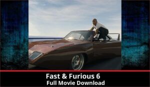 Fast Furious 6 full movie download in HD 720p 480p 360p 1080p