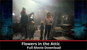 Flowers in the Attic full movie download in HD 720p 480p 360p 1080p