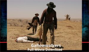 Gallowwalkers full movie download in HD 720p 480p 360p 1080p