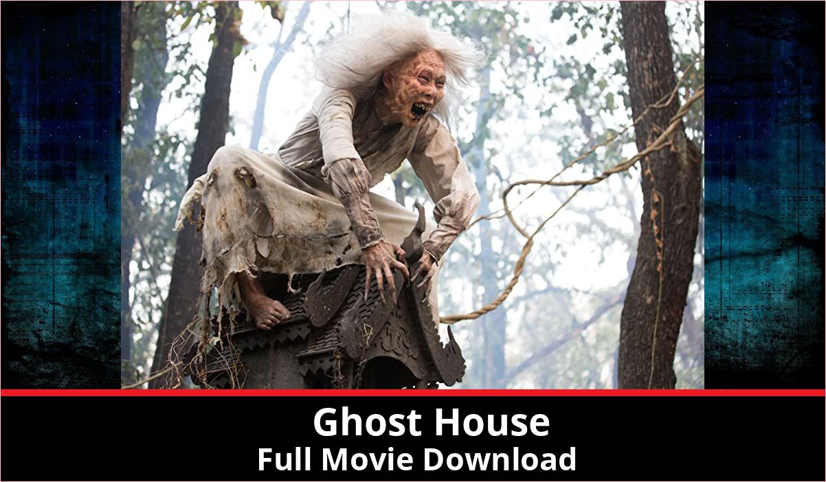 Ghost House full movie download in HD 720p 480p 360p 1080p