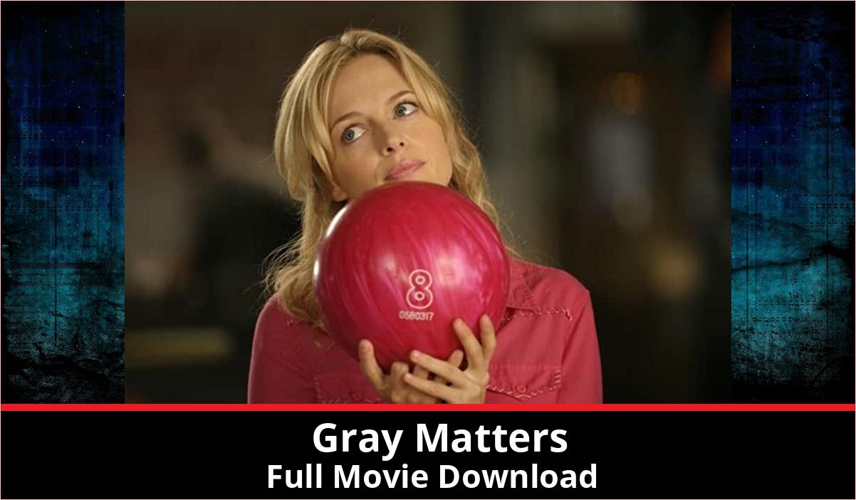 Gray Matters full movie download in HD 720p 480p 360p 1080p