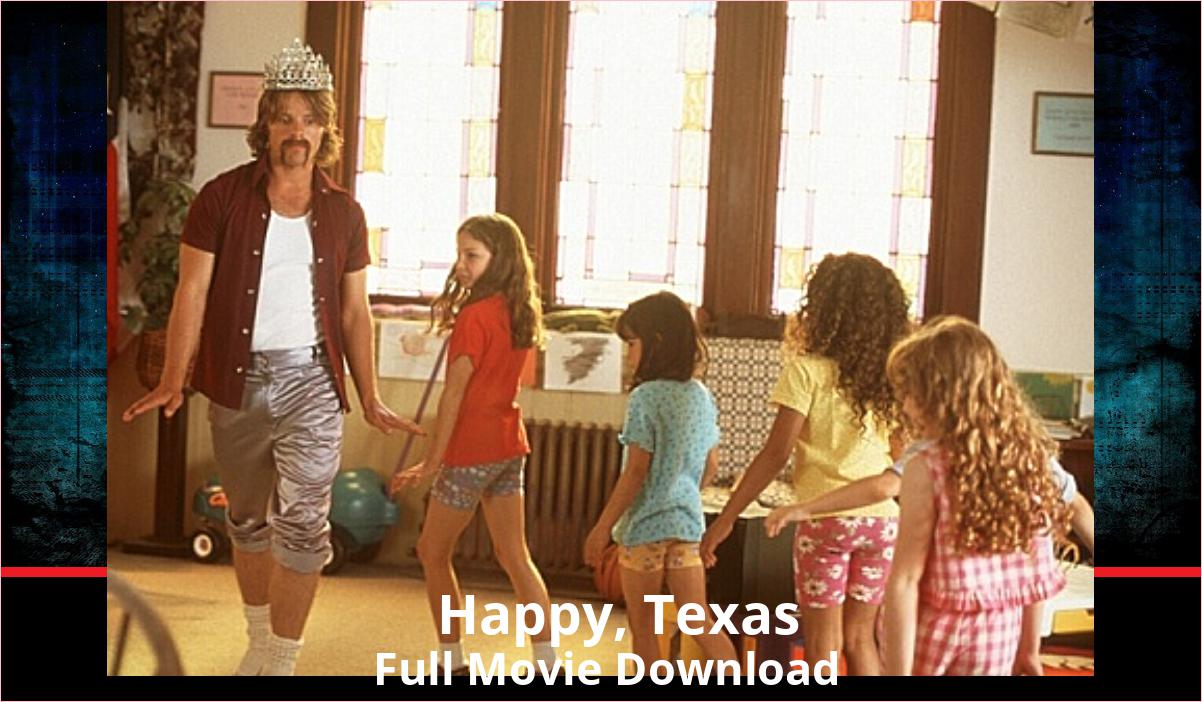 Happy, Texas full movie download in HD 720p 480p 360p 1080p