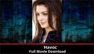 Havoc full movie download in HD 720p 480p 360p 1080p