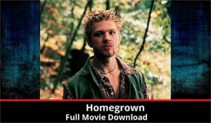 Homegrown full movie download in HD 720p 480p 360p 1080p