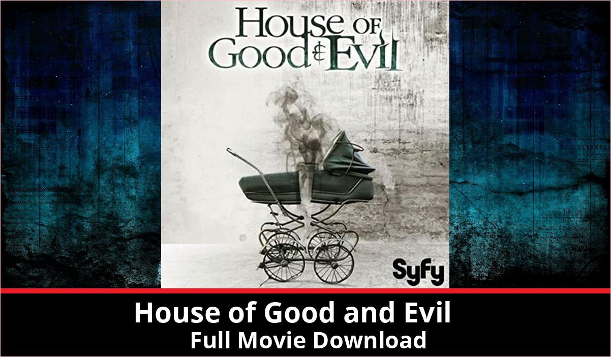 House of Good and Evil full movie download in HD 720p 480p 360p 1080p