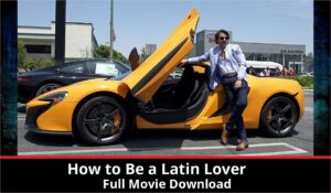 How to Be a Latin Lover full movie download in HD 720p 480p 360p 1080p