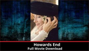Howards End full movie download in HD 720p 480p 360p 1080p
