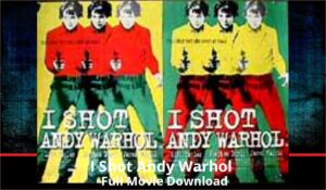 I Shot Andy Warhol full movie download in HD 720p 480p 360p 1080p