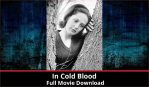 In Cold Blood full movie download in HD 720p 480p 360p 1080p