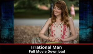 Irrational Man full movie download in HD 720p 480p 360p 1080p