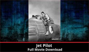 Jet Pilot full movie download in HD 720p 480p 360p 1080p
