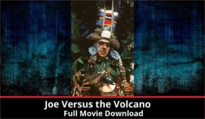 Joe Versus the Volcano full movie download in HD 720p 480p 360p 1080p