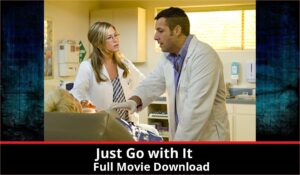 Just Go with It full movie download in HD 720p 480p 360p 1080p