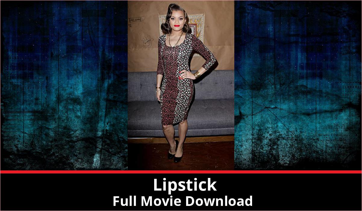Lipstick full movie download in HD 720p 480p 360p 1080p