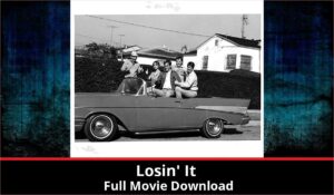 Losin It full movie download in HD 720p 480p 360p 1080p