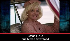 Love Field full movie download in HD 720p 480p 360p 1080p