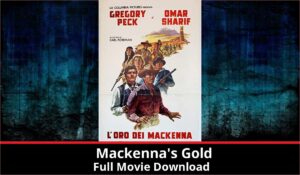 Mackennas Gold full movie download in HD 720p 480p 360p 1080p